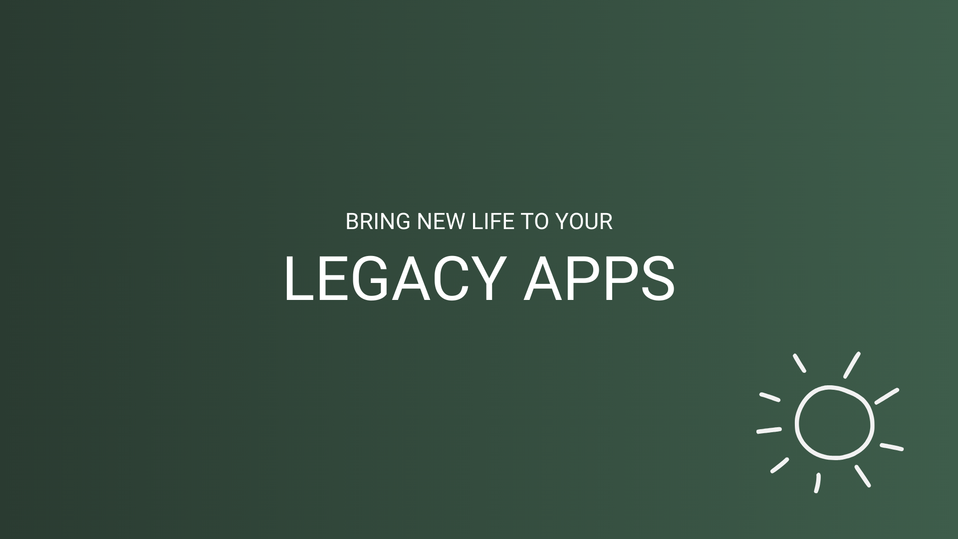 Cover Image for Bring New Life To Your Legacy Apps