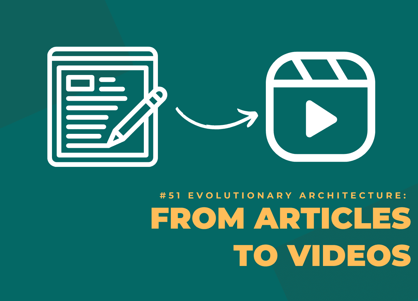 Cover Image for #51 Evolutionary Architecture: From Articles to Videos